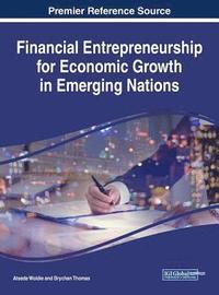bokomslag Financial Entrepreneurship for Economic Growth in Emerging Nations
