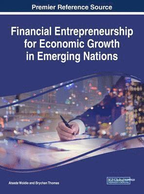 Atsede Wolie, Brychan Thomas, Atsede Woldie, Brychan Thomas - Financial Entrepreneurship for Economic Growth in Emerging Nations, Inbunden