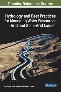 bokomslag Hydrology and Best Practices for Managing Water Resources in Arid and Semi-Arid Lands