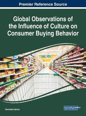 Sarmistha Sarma, Sarmistha Sarma - Global Observations of the Influence of Culture on Consumer Buying Behavior, Inbunden