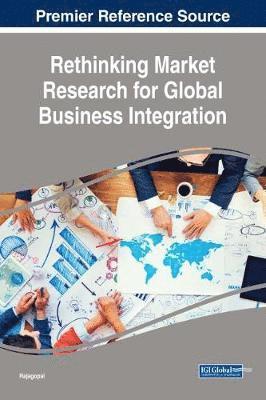 Rethinking Market Research for Global Business Integration