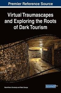 bokomslag Virtual Traumascapes and Exploring the Roots of Dark Tourism