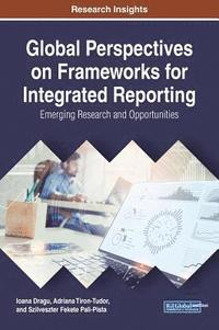 bokomslag Global Perspectives on Frameworks for Integrated Reporting: Emerging Research and Opportunities