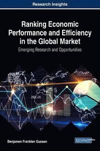 bokomslag Ranking Economic Performance and Efficiency in the Global Market: Emerging Research and Opportunities