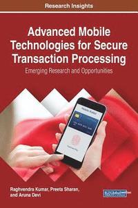 bokomslag Advanced Mobile Technologies for Secure Transaction Processing