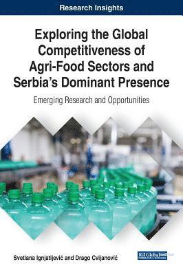 Exploring the Global Competitiveness of Agri-Food Sectors and Serbia's Dominant Presence 1