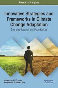 bokomslag Innovative Strategies and Frameworks in Climate Change Adaptation