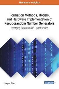 bokomslag Formation Methods, Models, and Hardware Implementation of Pseudorandom Number Generators: Emerging Research and Opportunities