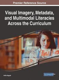 bokomslag Visual Imagery, Metadata, and Multimodal Literacies Across the Curriculum