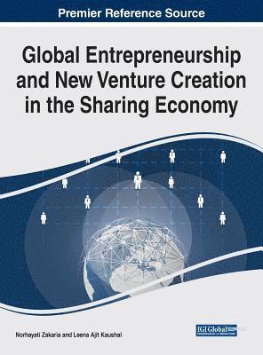 Norhayati Zakaria, Leena Ajit Kaushal - Global Entrepreneurship and New Venture Creation in the Sharing Economy, Inbunden