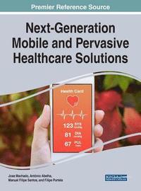 bokomslag Next-Generation Mobile and Pervasive Healthcare Solutions