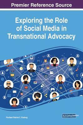 Kiru Pillay, Manoj Maharaj, Kumi Naidoo - Exploring the Role of Social Media in Transnational Advocacy, Inbunden