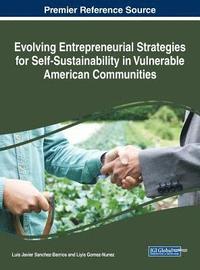 bokomslag Evolving Entrepreneurial Strategies for Self-Sustainability in Vulnerable American Communities
