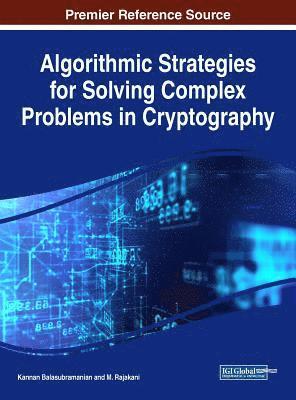 Kannan Balasubramanian, M. Rajakani - Algorithmic Strategies for Solving Complex Problems in Cryptography, Inbunden