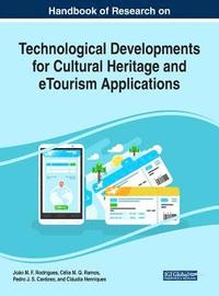 bokomslag Handbook of Research on Technological Developments for Cultural Heritage and eTourism Applications