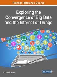 bokomslag Exploring the Convergence of Big Data and the Internet of Things