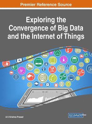 bokomslag Exploring the Convergence of Big Data and the Internet of Things