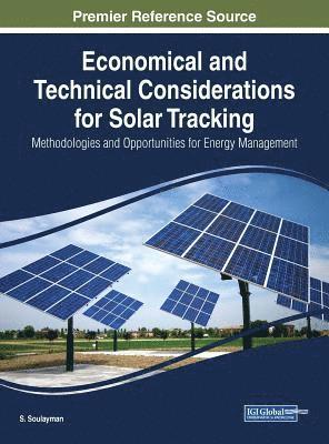 S. Soulayman - Economical and Technical Considerations for Solar Tracking: Methodologies and Opportunities for Energy Management, Inbunden