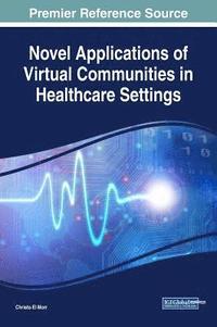 bokomslag Novel Applications of Virtual Communities in Healthcare Settings