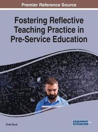 bokomslag Fostering Reflective Teaching Practice in Pre-Service Education