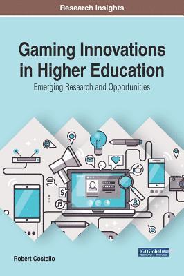 bokomslag Gaming Innovations in Higher Education: Emerging Research and Opportunities