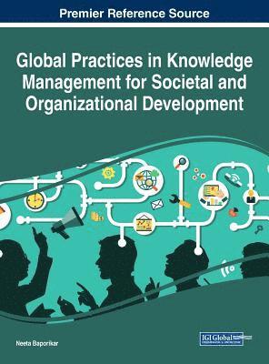 Neeta Baporikar - Global Practices in Knowledge Management for Societal and Organizational Development, Inbunden