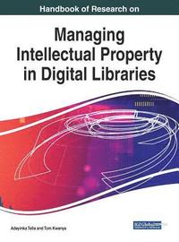 bokomslag Handbook of Research on Managing Intellectual Property in Digital Libraries