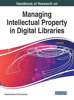 Adeyinka Tella, Tom Kwanya - Handbook of Research on Managing Intellectual Property in Digital Libraries, Inbunden
