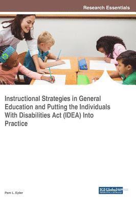Instructional Strategies in General Education and Putting the Individuals With Disabilities Act (IDEA) Into Practice 1