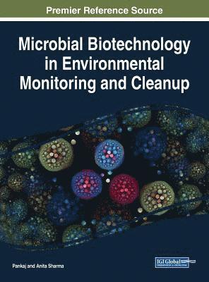 Pankaj, Anita Sharma - Microbial Biotechnology in Environmental Monitoring and Cleanup, Inbunden
