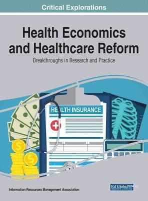 bokomslag Health Economics and Healthcare Reform: Breakthroughs in Research and Practice