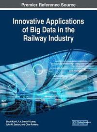 bokomslag Innovative Applications of Big Data in the Railway Industry