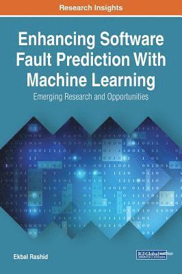 bokomslag Enhancing Software Fault Prediction With Machine Learning: Emerging Research and Opportunities