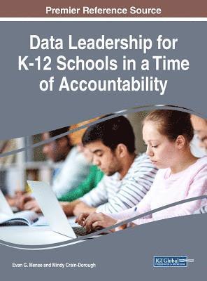 Evan G. Mense, Mindy Crain-Dorough - Data Leadership for K-12 Schools in a Time of Accountability, Inbunden