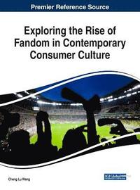 bokomslag Exploring the Rise of Fandom in Contemporary Consumer Culture