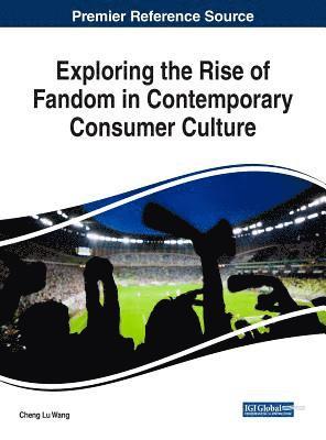 Exploring the Rise of Fandom in Contemporary Consumer Culture 1