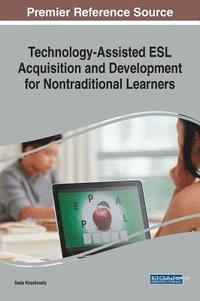 bokomslag Technology-Assisted ESL Acquisition and Development for Nontraditional Learners