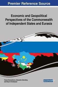 bokomslag Economic and Geopolitical Perspectives of the Commonwealth of Independent States and Eurasia