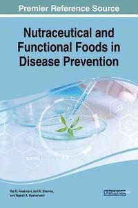 bokomslag Nutraceutical and Functional Foods in Disease Prevention Nutraceutical and Functional Foods in Disease Prevention