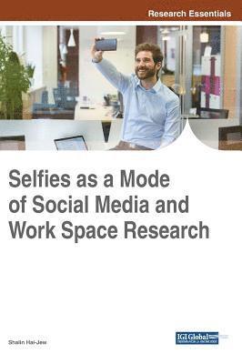 bokomslag Selfies as a Mode of Social Media and Work Space Research