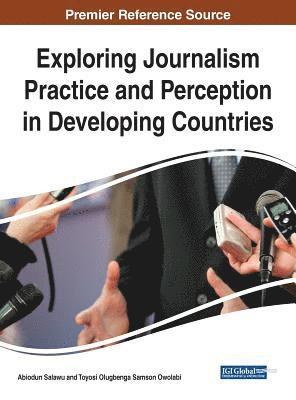 Abiodun Salawu, Toyosi Olugbenga Samson Owolabi - Exploring Journalism Practice and Perception in Developing Countries, Inbunden