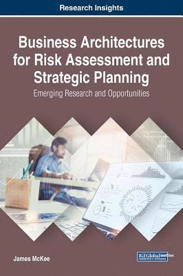 bokomslag Business Architectures for Risk Assessment and Strategic Planning: Emerging Research and Opportunities