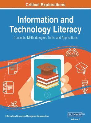 Information Reso Management Association - Information and Technology Literacy: Concepts, Methodologies, Tools, and Applications, 4 volume, Inbunden