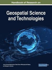 bokomslag Handbook of Research on Geospatial Science and Technologies