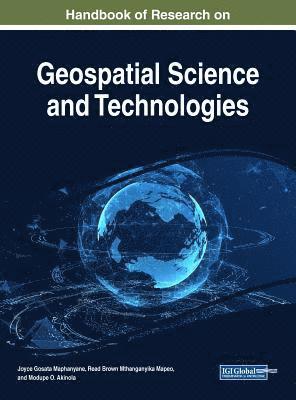 Joyce Maphanyane, Read Mapeo, Modupe Akinola - Handbook of Research on Geospatial Science and Technologies, Inbunden
