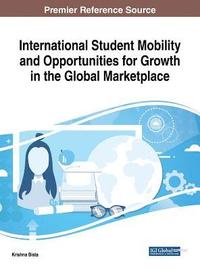 bokomslag International Student Mobility and Opportunities for Growth in the Global Marketplace