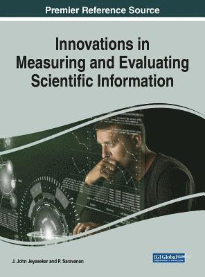 Innovations in Measuring and Evaluating Scientific Information 1