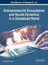 bokomslag Handbook of Research on Entrepreneurial Ecosystems and Social Dynamics in a Globalized World