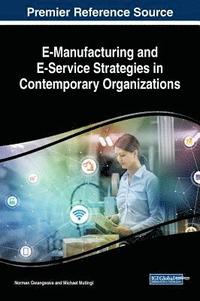 bokomslag E-Manufacturing and E-Service Strategies in Contemporary Organizations
