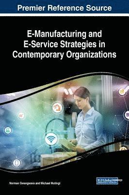 E-Manufacturing and E-Service Strategies in Contemporary Organizations 1